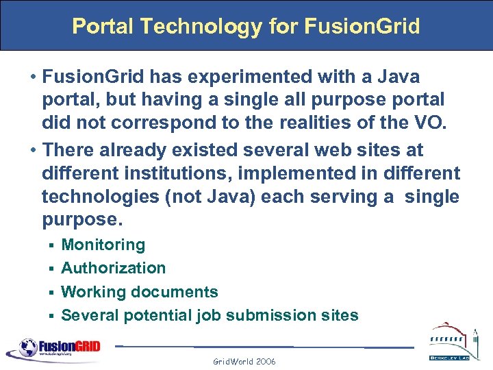 Portal Technology for Fusion. Grid • Fusion. Grid has experimented with a Java portal,