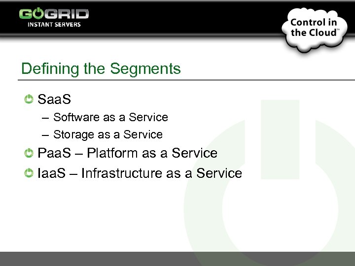 Defining the Segments Saa. S – Software as a Service – Storage as a