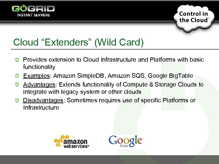 Cloud “Extenders” (Wild Card) Provides extension to Cloud Infrastructure and Platforms with basic functionality