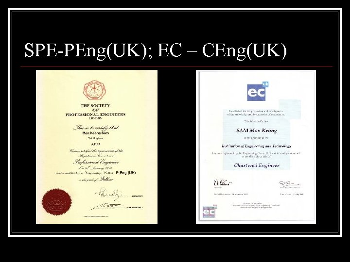 SPE-PEng(UK); EC – CEng(UK) 