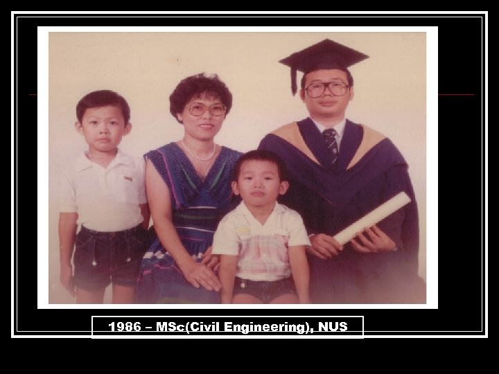 1986 – MSc(Civil Engineering), NUS 