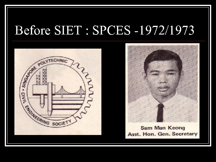 Before SIET : SPCES -1972/1973 