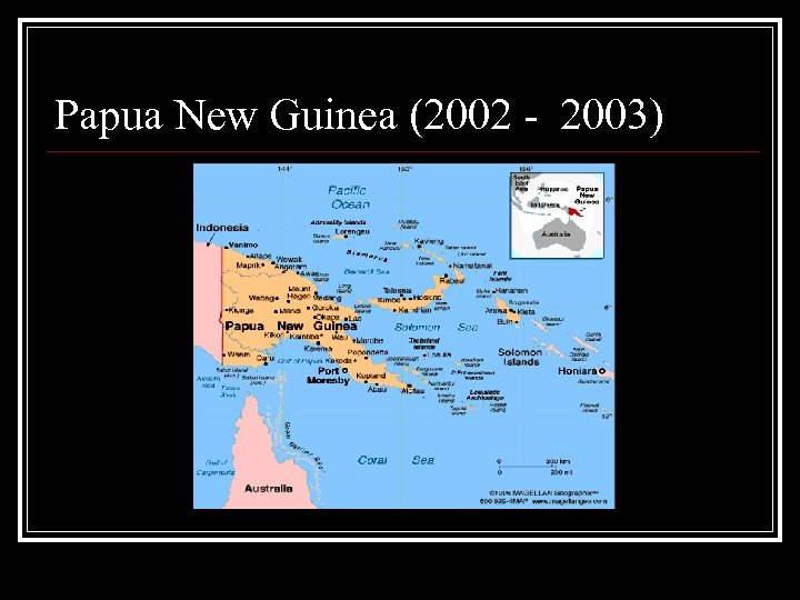 Papua New Guinea (2002 - 2003) 