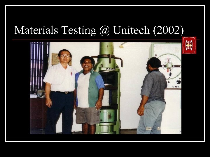 Materials Testing @ Unitech (2002) 