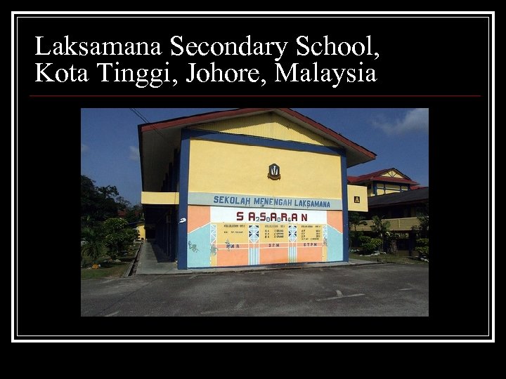 Laksamana Secondary School, Kota Tinggi, Johore, Malaysia 