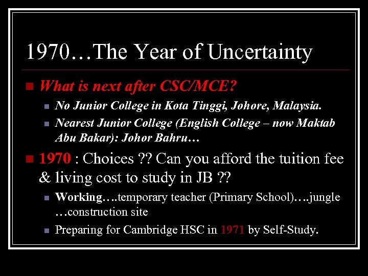 1970…The Year of Uncertainty n What is next after CSC/MCE? n n n No