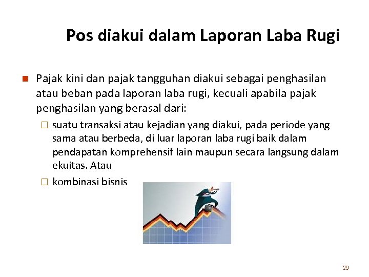 Pos diakui dalam Laporan Laba Rugi n Pajak kini dan pajak tangguhan diakui sebagai