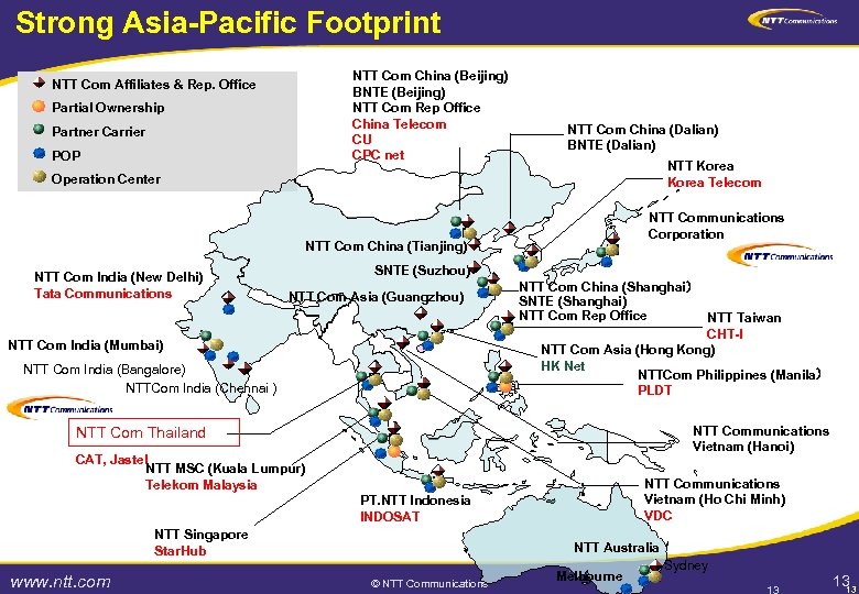 Strong Asia-Pacific Footprint NTT Com China (Beijing) BNTE (Beijing) NTT Com Rep Office China