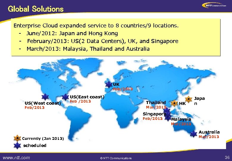 Global Solutions Enterprise Cloud expanded service to 8 countries/9 locations. 　-　June/2012: Japan and Hong