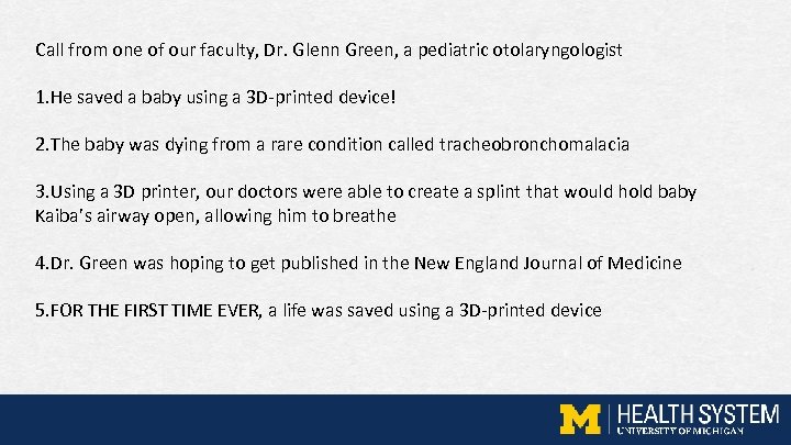 Call from one of our faculty, Dr. Glenn Green, a pediatric otolaryngologist 1. He