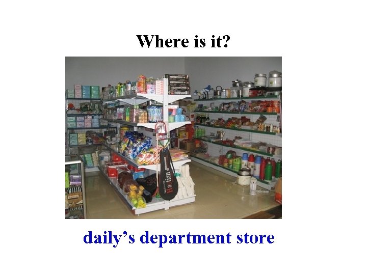 Where is it? daily’s department store 