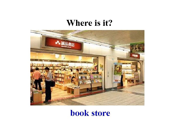 Where is it? book store 