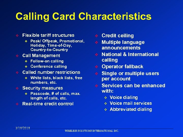 Calling Card Characteristics v Flexible tariff structures v v White lists, black lists, free