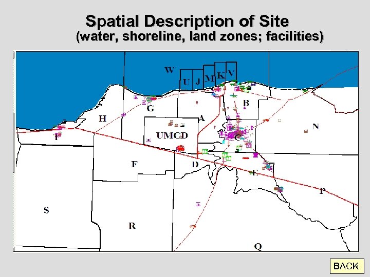 Spatial Description of Site (water, shoreline, land zones; facilities) 11 BACK 