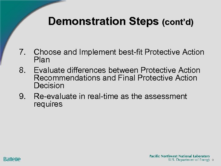 Demonstration Steps (cont’d) 7. Choose and Implement best-fit Protective Action Plan 8. Evaluate differences