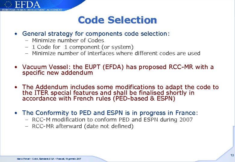 Code Selection • General strategy for components code selection: – Minimize number of Codes
