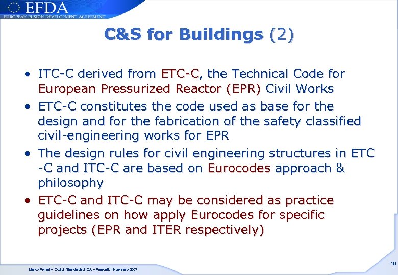 C&S for Buildings (2) • ITC-C derived from ETC-C, the Technical Code for European