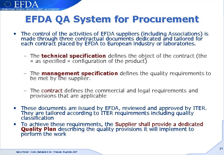 EFDA QA System for Procurement • The control of the activities of EFDA suppliers