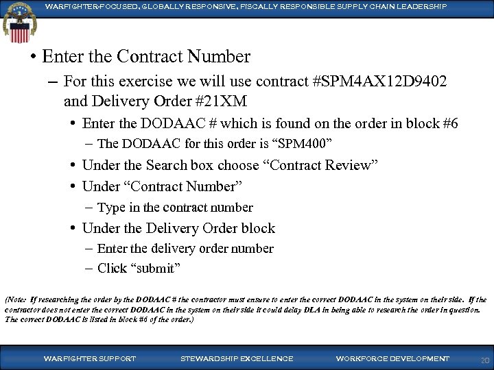 WARFIGHTER-FOCUSED, GLOBALLY RESPONSIVE, FISCALLY RESPONSIBLE SUPPLY CHAIN LEADERSHIP • Enter the Contract Number –