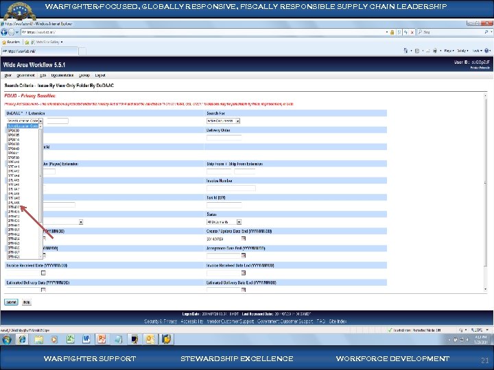 WARFIGHTER-FOCUSED, GLOBALLY RESPONSIVE, FISCALLY RESPONSIBLE SUPPLY CHAIN LEADERSHIP WARFIGHTER SUPPORT STEWARDSHIP EXCELLENCE WORKFORCE DEVELOPMENT