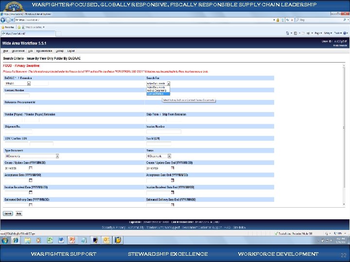 WARFIGHTER-FOCUSED, GLOBALLY RESPONSIVE, FISCALLY RESPONSIBLE SUPPLY CHAIN LEADERSHIP WARFIGHTER SUPPORT STEWARDSHIP EXCELLENCE WORKFORCE DEVELOPMENT