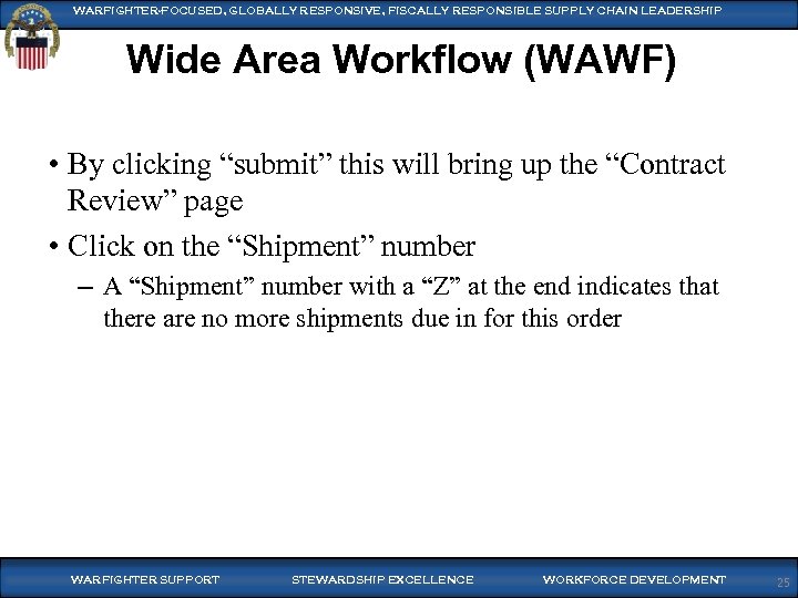 WARFIGHTER-FOCUSED, GLOBALLY RESPONSIVE, FISCALLY RESPONSIBLE SUPPLY CHAIN LEADERSHIP Wide Area Workflow (WAWF) • By