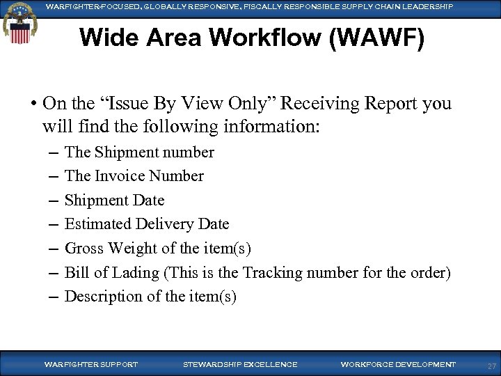 WARFIGHTER-FOCUSED, GLOBALLY RESPONSIVE, FISCALLY RESPONSIBLE SUPPLY CHAIN LEADERSHIP Wide Area Workflow (WAWF) • On