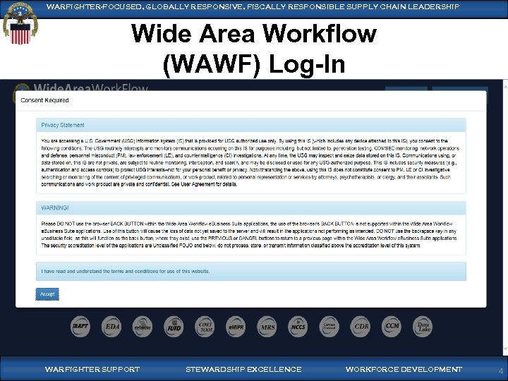 WARFIGHTER-FOCUSED, GLOBALLY RESPONSIVE, FISCALLY RESPONSIBLE SUPPLY CHAIN LEADERSHIP Wide Area Workflow (WAWF) Log-In WARFIGHTER
