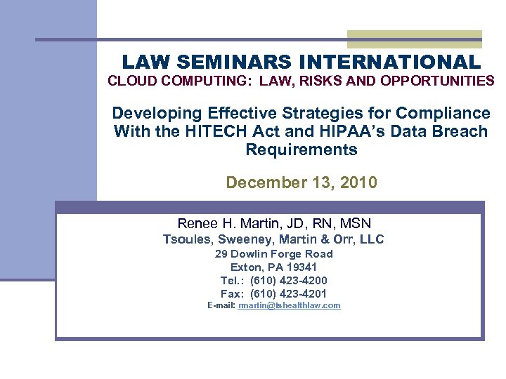 LAW SEMINARS INTERNATIONAL CLOUD COMPUTING: LAW, RISKS AND OPPORTUNITIES Developing Effective Strategies for Compliance