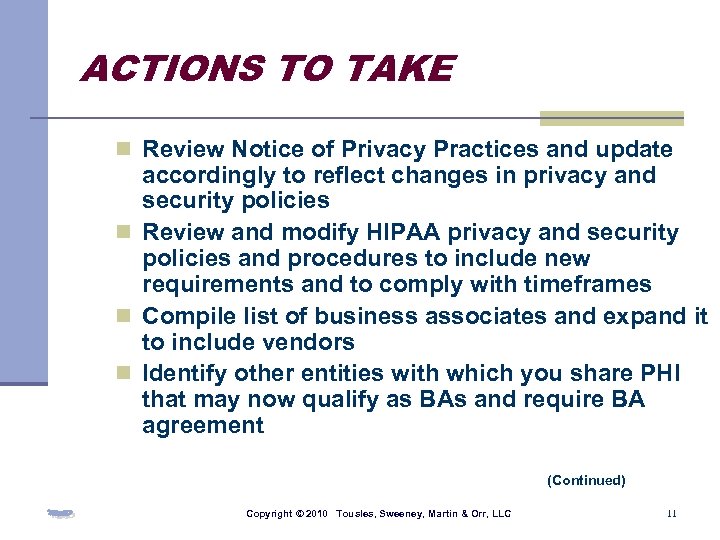 ACTIONS TO TAKE n Review Notice of Privacy Practices and update accordingly to reflect