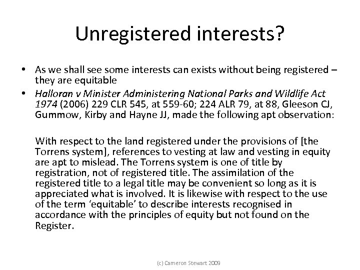 Unregistered interests? • As we shall see some interests can exists without being registered