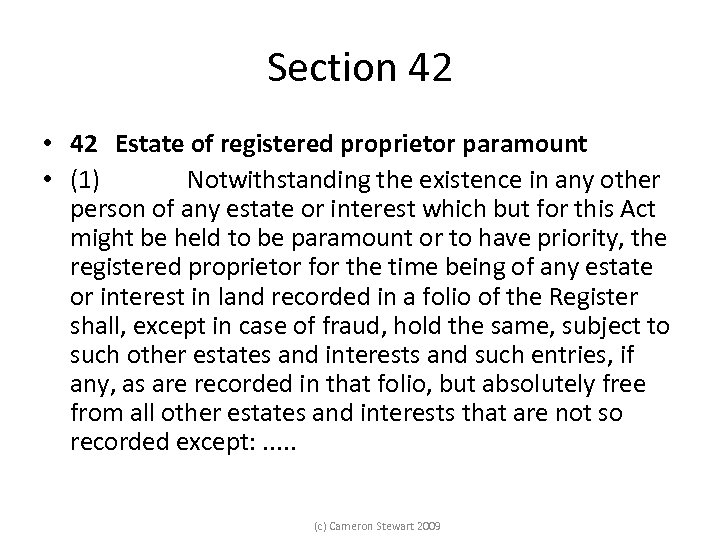 Section 42 • 42 Estate of registered proprietor paramount • (1) Notwithstanding the existence