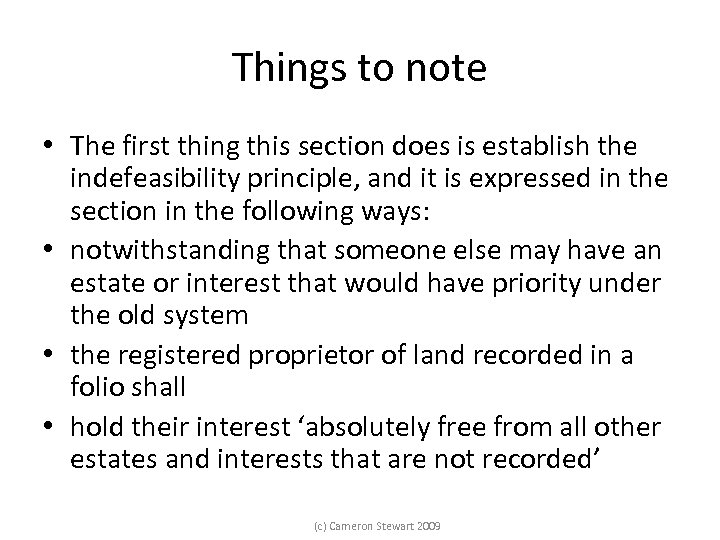 Things to note • The first thing this section does is establish the indefeasibility