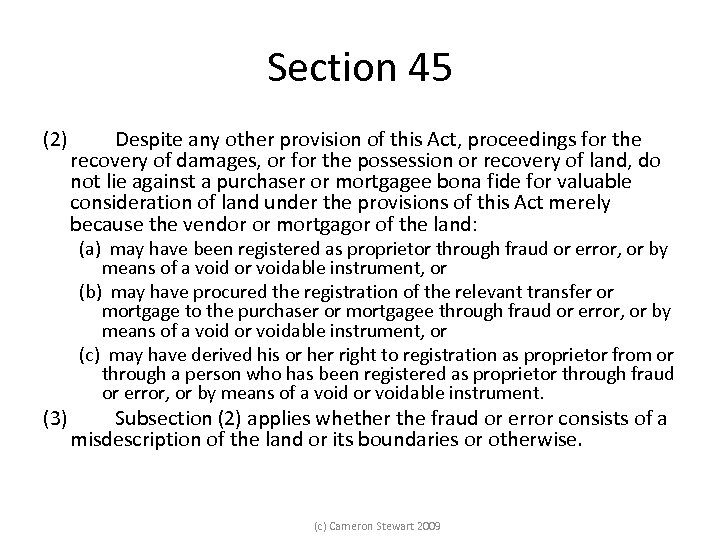 Section 45 (2) (3) Despite any other provision of this Act, proceedings for the