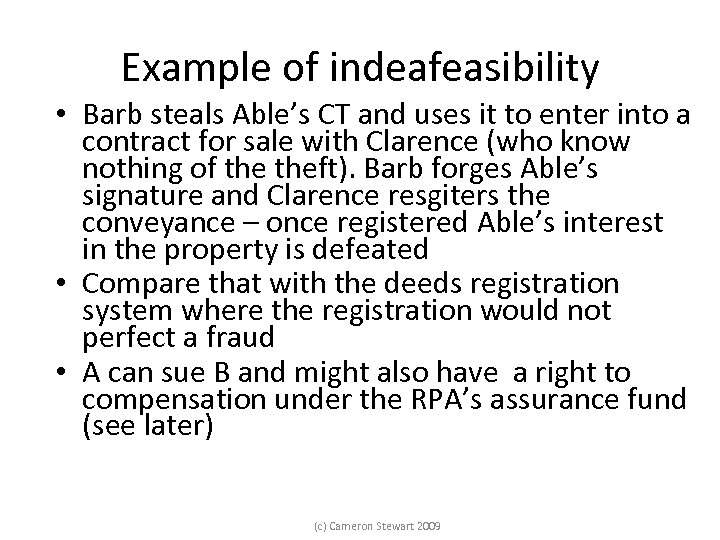 Example of indeafeasibility • Barb steals Able’s CT and uses it to enter into