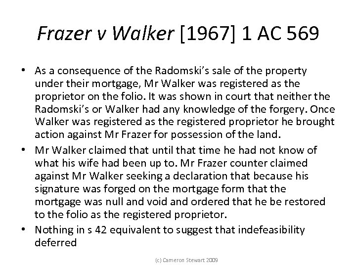 Frazer v Walker [1967] 1 AC 569 • As a consequence of the Radomski’s