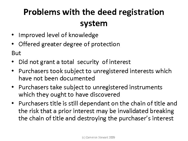 Problems with the deed registration system • Improved level of knowledge • Offered greater