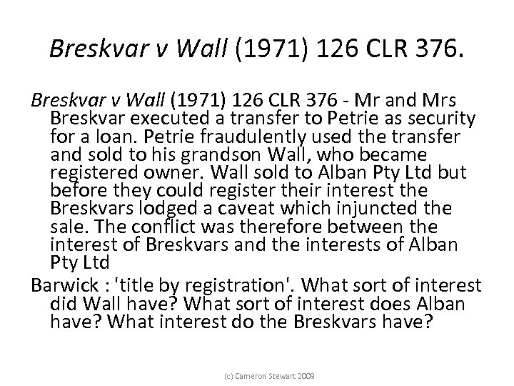 Breskvar v Wall (1971) 126 CLR 376 - Mr and Mrs Breskvar executed a