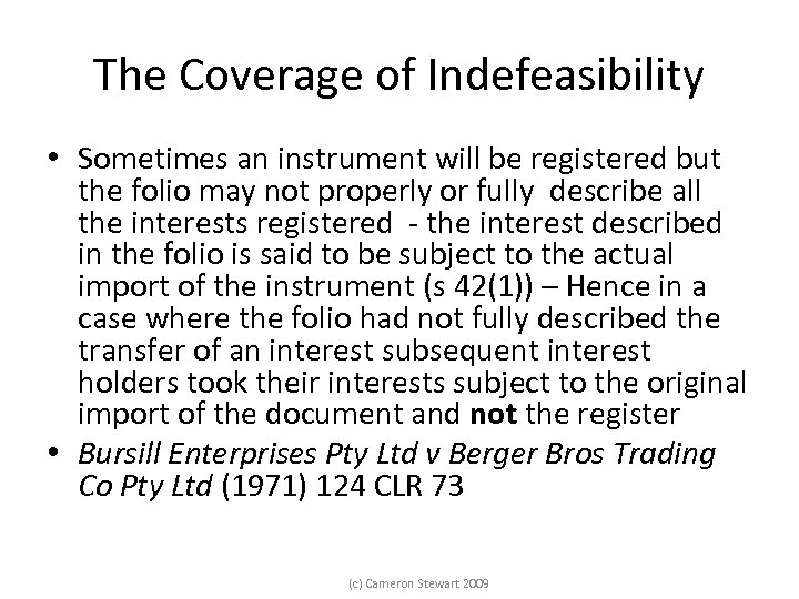 The Coverage of Indefeasibility • Sometimes an instrument will be registered but the folio