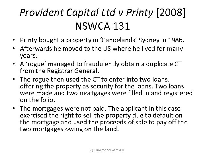 Provident Capital Ltd v Printy [2008] NSWCA 131 • Printy bought a property in