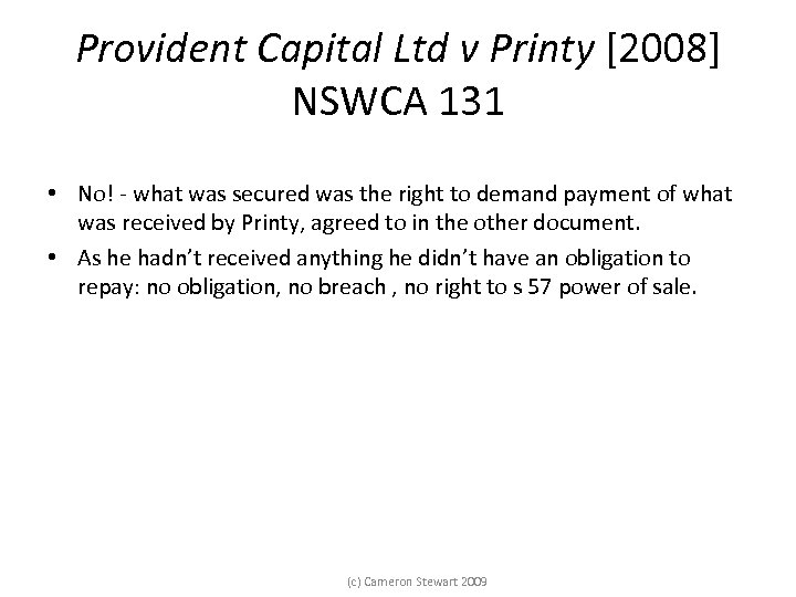 Provident Capital Ltd v Printy [2008] NSWCA 131 • No! - what was secured