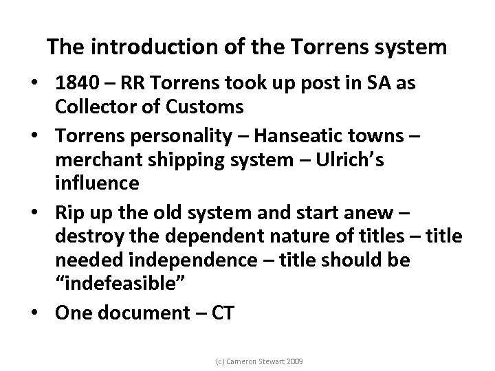 The introduction of the Torrens system • 1840 – RR Torrens took up post