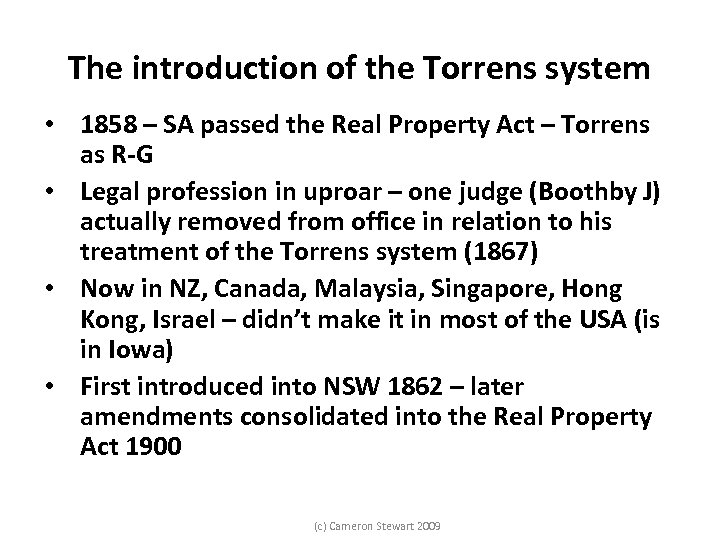 The introduction of the Torrens system • 1858 – SA passed the Real Property