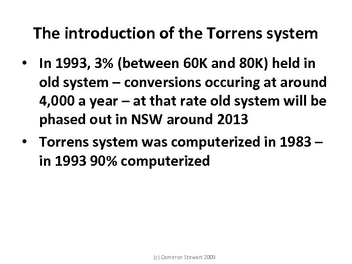 The introduction of the Torrens system • In 1993, 3% (between 60 K and