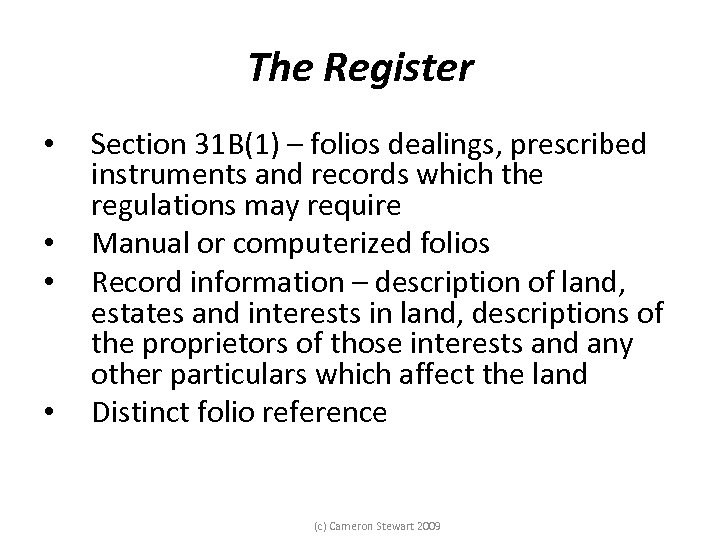 The Register • • Section 31 B(1) – folios dealings, prescribed instruments and records