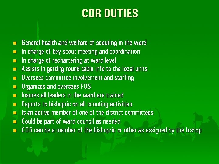 COR DUTIES n n n General health and welfare of scouting in the ward