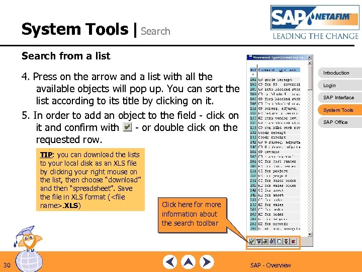 System Tools |Search from a list 4. Press on the arrow and a list