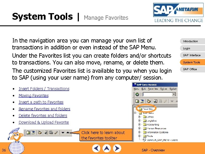 System Tools | Manage Favorites In the navigation area you can manage your own