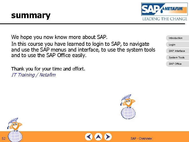 summary We hope you now know more about SAP. In this course you have