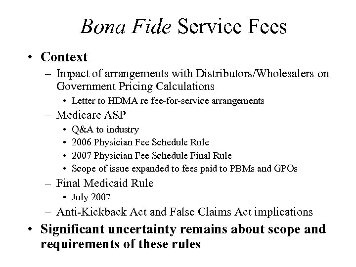Bona Fide Service Fees • Context – Impact of arrangements with Distributors/Wholesalers on Government
